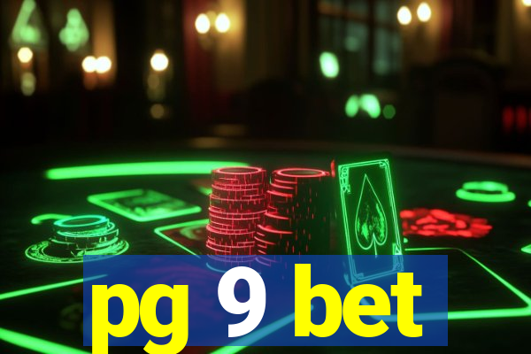 pg 9 bet